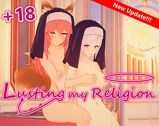 Lusting my religion(NSFW +18)[Version 0.7.5] Topic