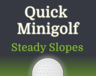 Quick Minigolf - Steady Slopes Topic
